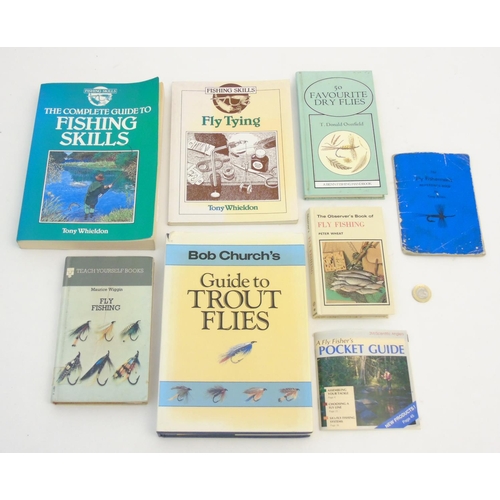 13 - Books: A collection of 8 books and leaflets on fishing , to include; '' Fly tying '' 1991 by Tony Wh... 