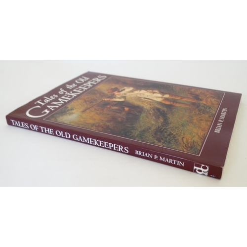 6 - Book: A book on 'The Tales of the Old Gamekeepers' by Brian P. Martin published by David & Charles, ... 