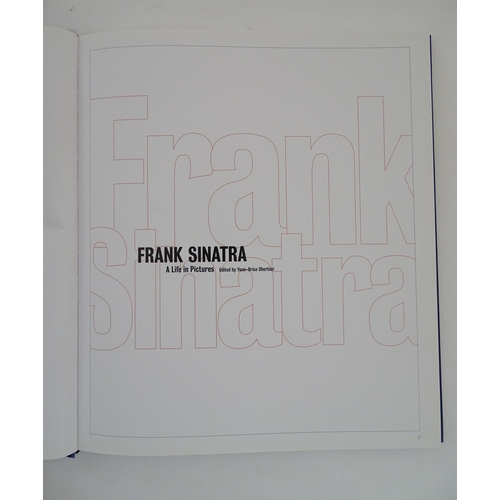 218 - Book: 'Frank Sinatra: A life in pictures' edited by Yann- Brice Dherbier, first edition, published b... 