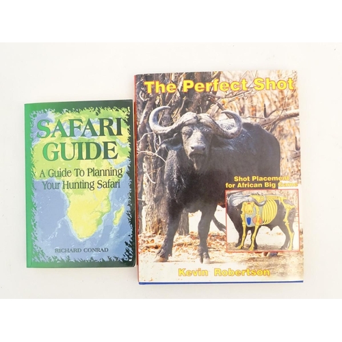 2 - Books: Two books on hunting subjects, comprising 'The Perfect Shot: Shot Placement for African Big G... 