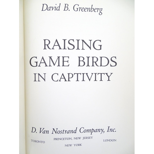 5 - Books: Four books on the subject of game birds and hunting, comprising 'Raising Game Birds in Captiv... 