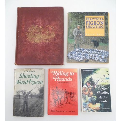 6 - Books: A quantity of books on the subject of shooting, titles to include Pigeon Shooting, by Archie ... 