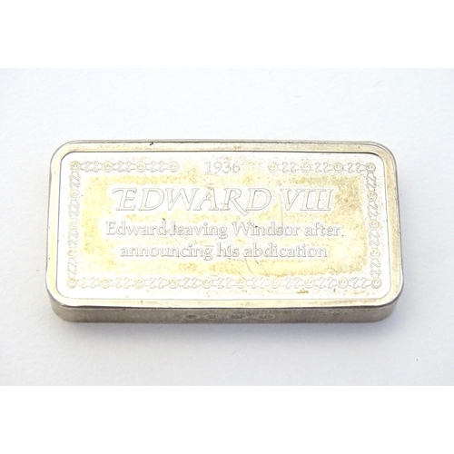 178 - A commemorative silver ingot, titled '1936 Edward VIII, Edward leaving Windsor after announcing his ... 