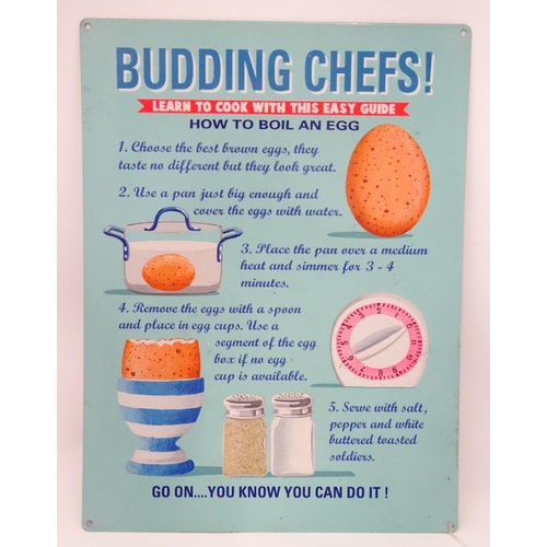 194 - A 21stC metal sign, 15 3/4'' x 11 3/4'' wide, 'Budding Chefs' 'Learn to cook with this easy guide'