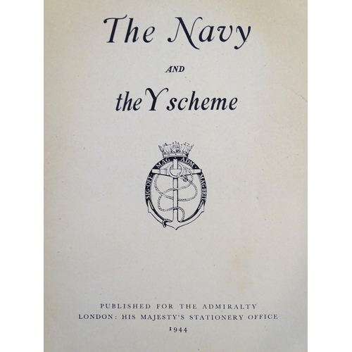 577 - Militaria/Books : 'The Navy and the Y Scheme', a guide to Royal Navy operations prior to voluntary e... 