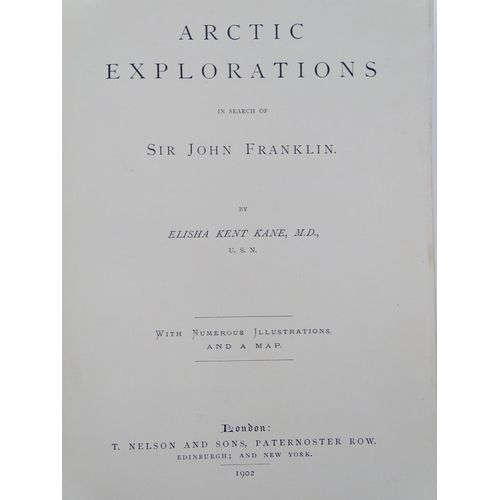 601 - Book: Kane's Arctic Explorations: In Search of Sir John Franklin, by Elisha Kent Kane, M.D., with nu... 