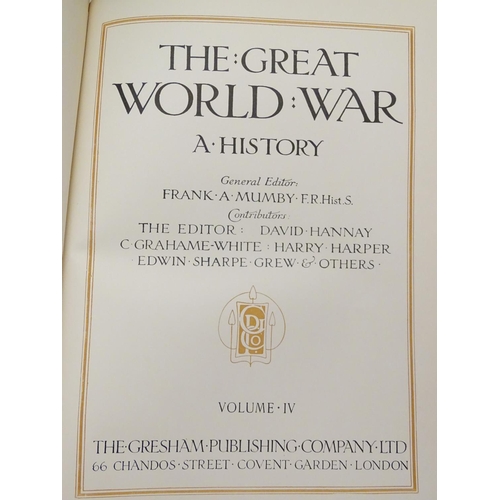 605 - Books : The Great World War (ed. Frank Mumby, Gresham Publishing Co., c1916), in nine volumes, illus... 