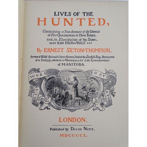 621 - Book: Lives of the Hunted, by Ernest Seton-Thompson, 1901 (pub. D Nutt, London 1901, 1st edition, 1s... 