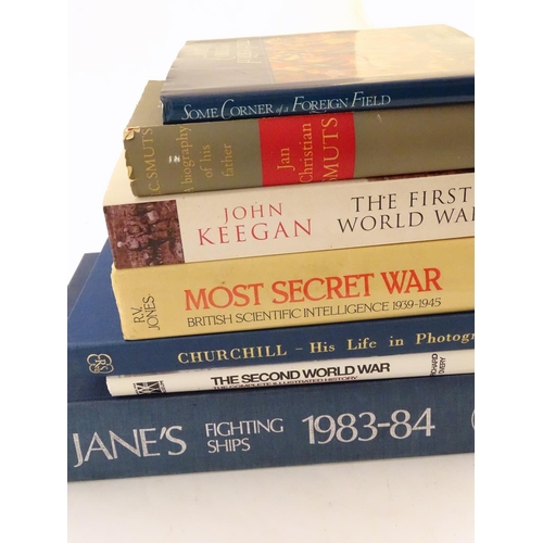 625 - Books: A quantity of hardbacks on warfare subjects, comprising: Jan Christian Smuts (J.C. Smuts, pub... 