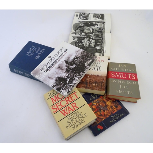 625 - Books: A quantity of hardbacks on warfare subjects, comprising: Jan Christian Smuts (J.C. Smuts, pub... 