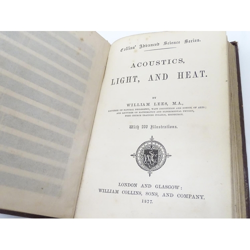 636 - Book : Collins' Advanced Science Series, Acoustics, Light, and Heat. (William Lees, pub. William Col... 