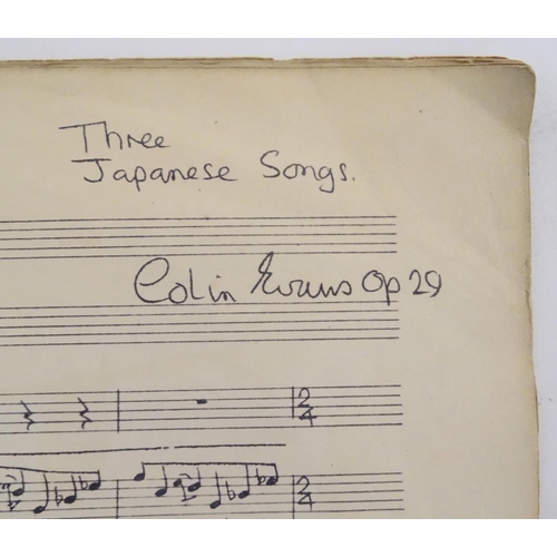 653 - A mid 20thC music score, Three Japanese Songs, (Mezzo-Soprano & Pianoforte) by Colin Evans, signed a... 