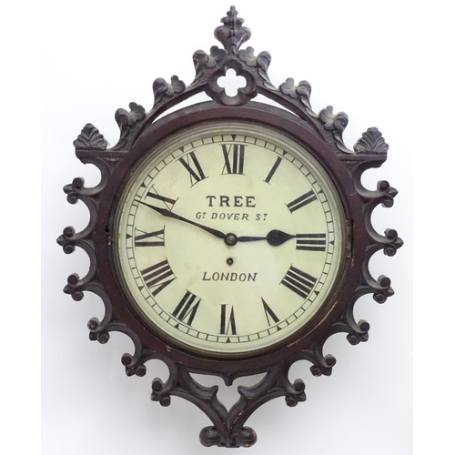 1193 - A Victorian wall clock, with fusee movement and gothic mahogany case, the dial inscribed 'Tree, Gt D... 