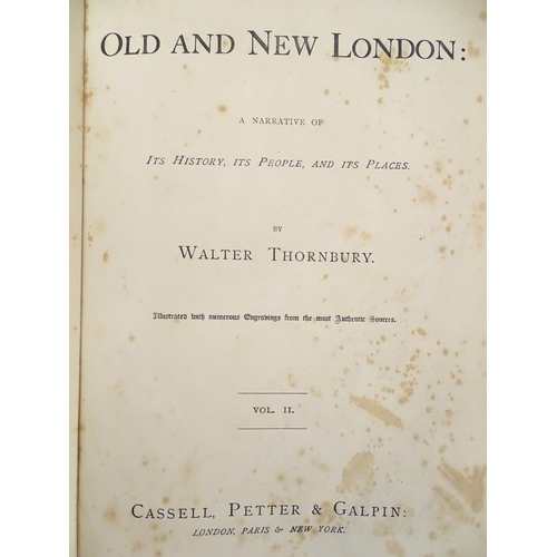 599 - Books: Old and New London (Walter Thornberry, pub. Cassell, Petter & Galpin 1878), five volumes