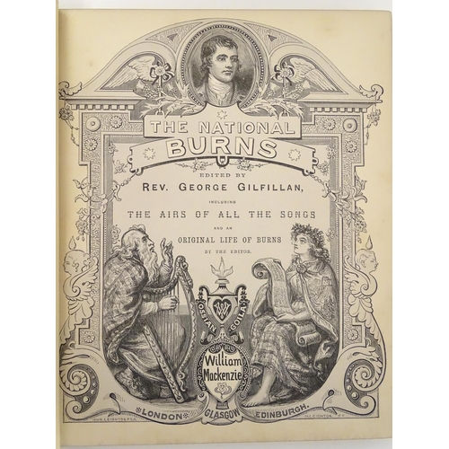 610 - Books: The National Burns (ed. Rev. George Gilfillan, pub. William Mackenzie), four volumes, each wi... 