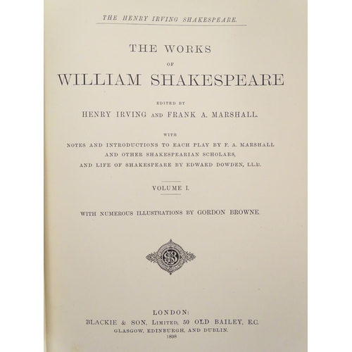 611 - Books: The Works of Shakespeare (ed. Henry Irving and Frank A. Marshall, pub. Blackie & Son, London ... 