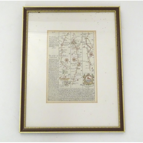 681 - Map: An 18thC double glazed hand coloured road strip map of the City of Oxford, with the Road from O... 