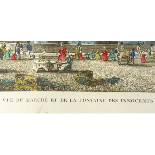 1710 - XIX, Hand coloured engraving, Vue du Marche et de la Fontaine des Innocents. Published by chez Basse... 