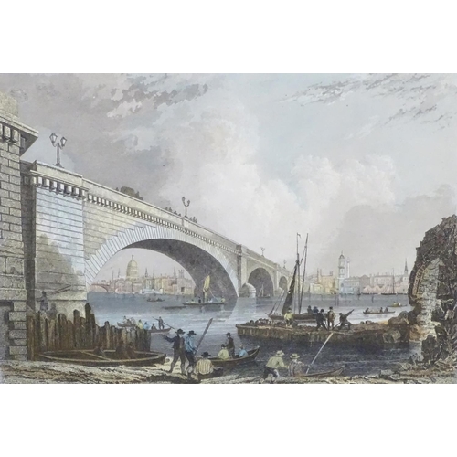 1748 - C. Hall after W. Tombleson, XIX, Two hand coloured engravings, Westminster Bridge and London Bridge,... 