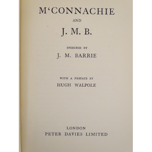 711 - Books: A quantity of works by and about J. M. Barrie to include, The Twelve Pound Look and Other Pla... 