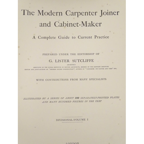 721 - Books: The Modern Carpenter Joiner and Cabinet-Maker, by G. Lister Sutcliffe, pub. Gresham, London 1... 