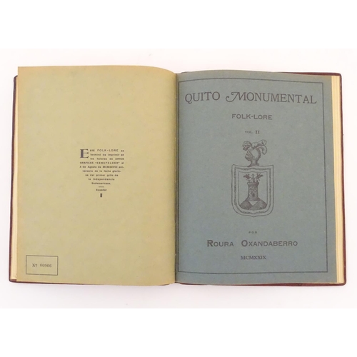 737 - Book: Quito Monumental Folk-Lore por Roura Oxandaberro 1928 1929, a folio containing two volumes of ... 