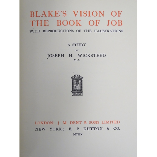 768 - Book: Blake's Vision of the Book of Job (Joseph H. Wicksteed, pub. J. M. Dent & Sons 1910)