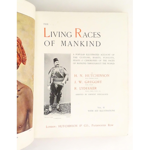 837 - Books: The Living Races of Mankind, volumes 1 & 2, by H. N. Hutchinson, J. W. Gregory & R. Lydekker.... 