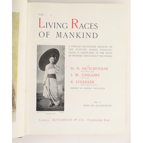 837 - Books: The Living Races of Mankind, volumes 1 & 2, by H. N. Hutchinson, J. W. Gregory & R. Lydekker.... 