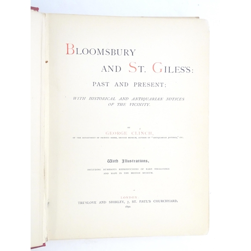 838 - Books: Six books comprising Bloomsbury and St Giles's - Past and Present, by George Clinch, 1890; Th... 