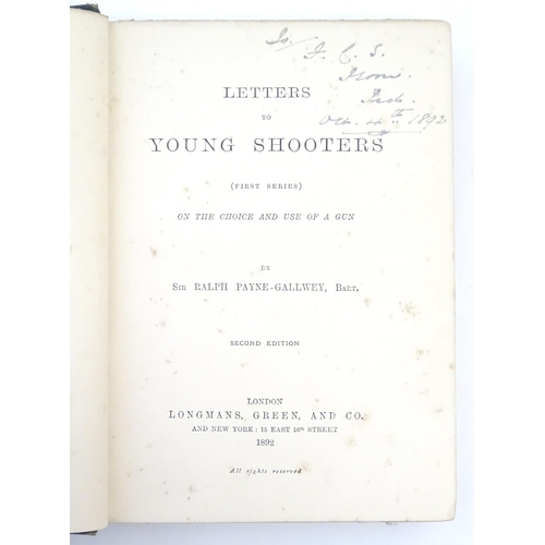 844 - Book: Letters to Young Shooters - On the choice and use of a gun, by Sir Ralph Payne-Gallwey. Publis... 