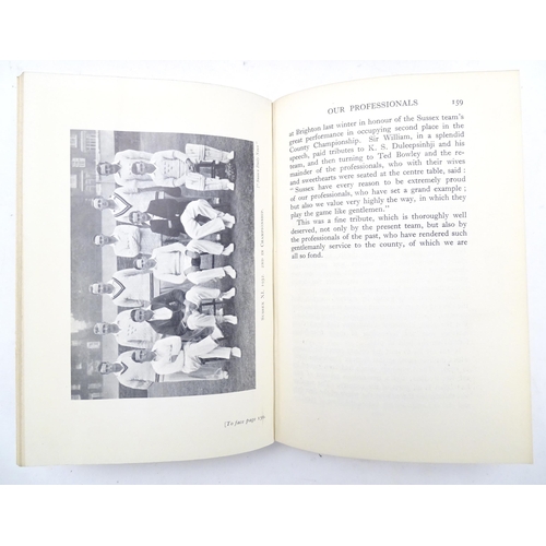 845 - Books: Sussex Cricket, by A. E. R. Gilligan. Published by Chapman & Hall, 1933. Together with Lord's... 