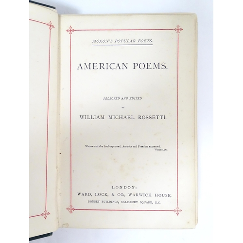 851 - Books: American Poems, selected and edited by William Michael Rossetti. Published by Ward, Lock & Co... 