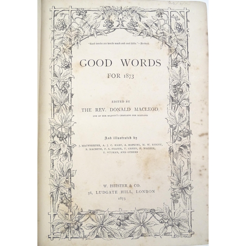 864 - Books: Four bound volumes of Good Words magazine comprising the years 1866 and 1869, edited by Norma... 