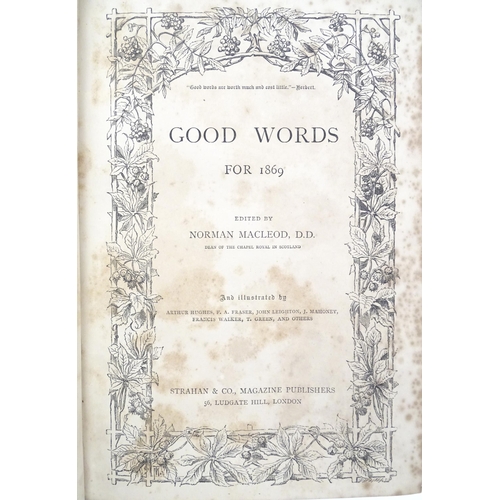 864 - Books: Four bound volumes of Good Words magazine comprising the years 1866 and 1869, edited by Norma... 