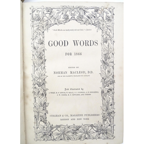 864 - Books: Four bound volumes of Good Words magazine comprising the years 1866 and 1869, edited by Norma... 