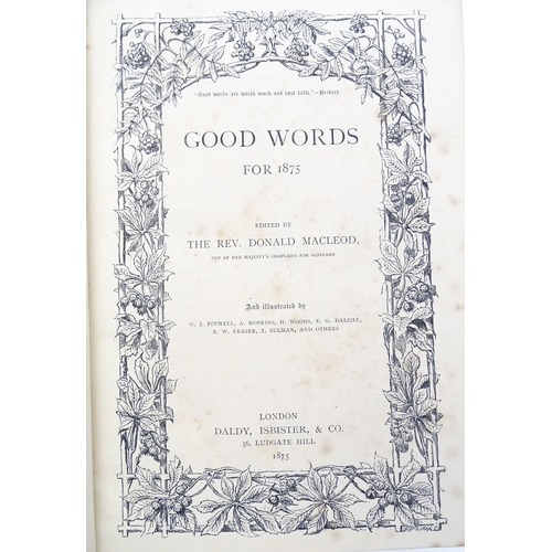 864 - Books: Four bound volumes of Good Words magazine comprising the years 1866 and 1869, edited by Norma... 