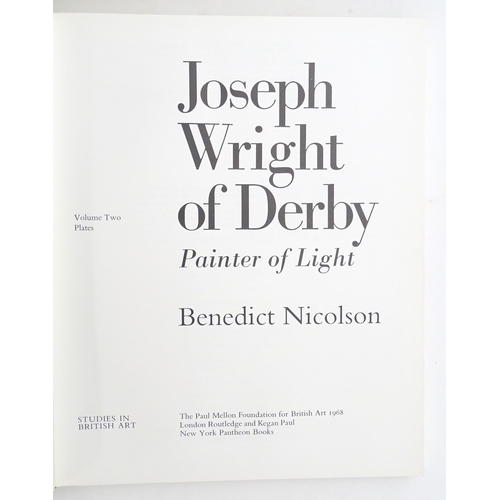 871 - Books: Joseph Wright of Derby - Painter of Light, Volume I & II, by Benedict Nicholson. Published by... 