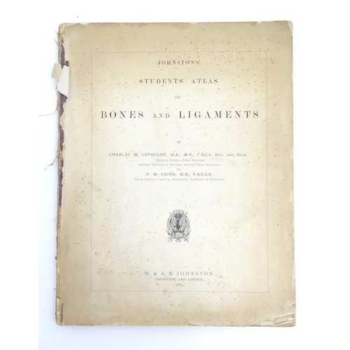 876 - Book: Johnston's Students' Atlas of Bones and Ligaments, by Charles W. Cathcart and F. M. Caird. Pub... 