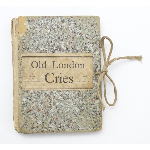 879 - Book: Old London Street Cries, by Andrew W. Tuer, with hand coloured frontispiece. Published by Fiel... 