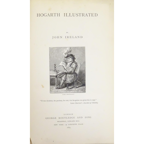 882 - Book: Hogarth Illustrated, by John Ireland. Published by George Routledge & Sons, London, 1884