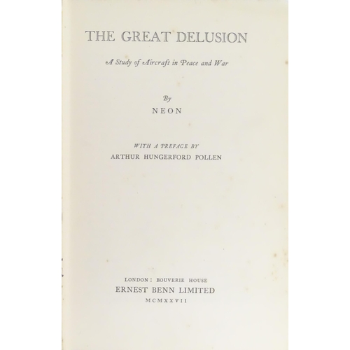 883 - Books: The Great Delusion - A study of aircraft in peace and war, by Neon. Published by Ernest Benn ... 