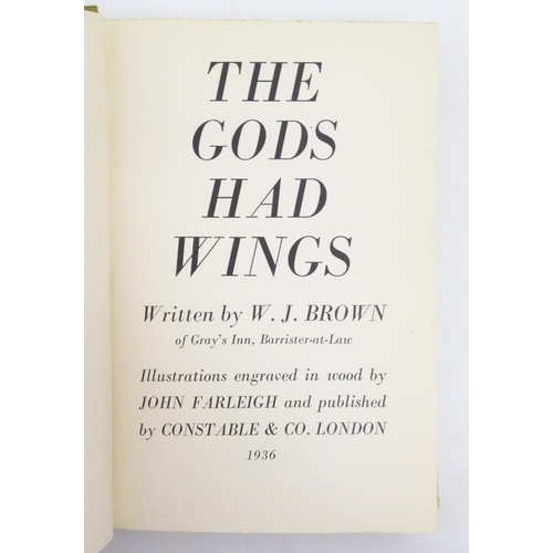 885 - Book: The Gods Had Wings, by W. J. Brown of Gray's Inn, Barrister-at-Lane, with illustrations by Joh... 