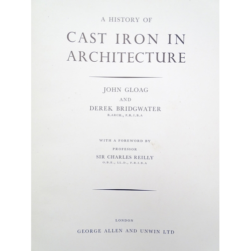 894 - Books: Three titles comprising A History of Cast Iron in Architecture, by John Gloag and Derek Bridg... 