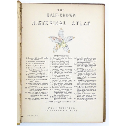 895 - Book: The Half-Crown Historical Atlas. Published by W. & A. K. Johnston, c. 1871