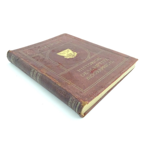 910 - Book: Somerset - Historical, Descriptive, Biographical. Published by W. Mate & Sons Ltd., 1926 for M... 