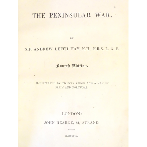 809 - Books: Three assorted titles comprising A Narrative of The Peninsular War, by Sir Andrew Leith Hay, ... 