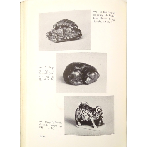 821 - Books: Three books comprising The Art of the Netsuke Carver, by Frederick Meinertzhagen, 1956; The N... 