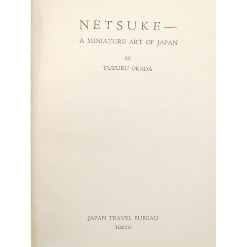 821 - Books: Three books comprising The Art of the Netsuke Carver, by Frederick Meinertzhagen, 1956; The N... 