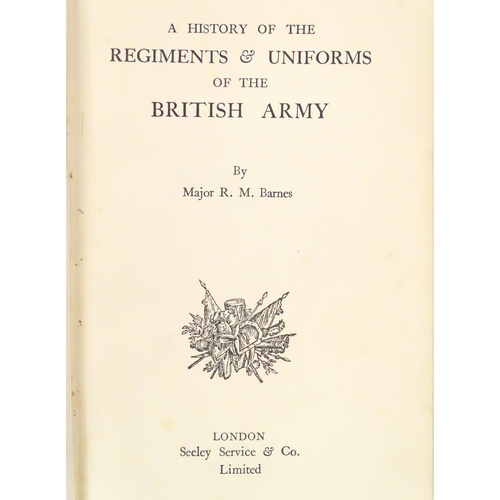 824 - Books: Three books comprising A History of the Regiments & Uniforms of the British Army, by Major R.... 